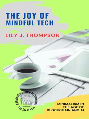 cover image of The Joy of Mindful Tech
